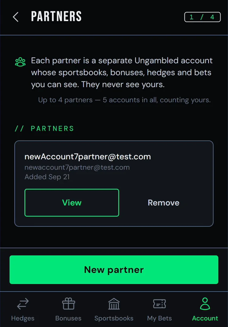 Partners: each partner is a separate Ungambled account you can see. Up to 4.